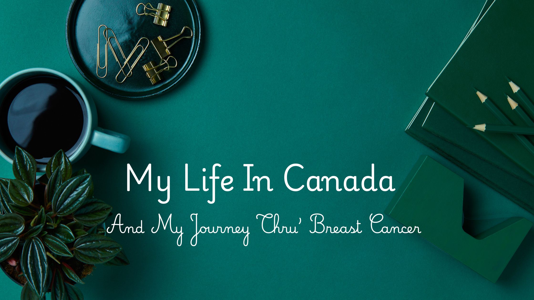 My Life in Canada